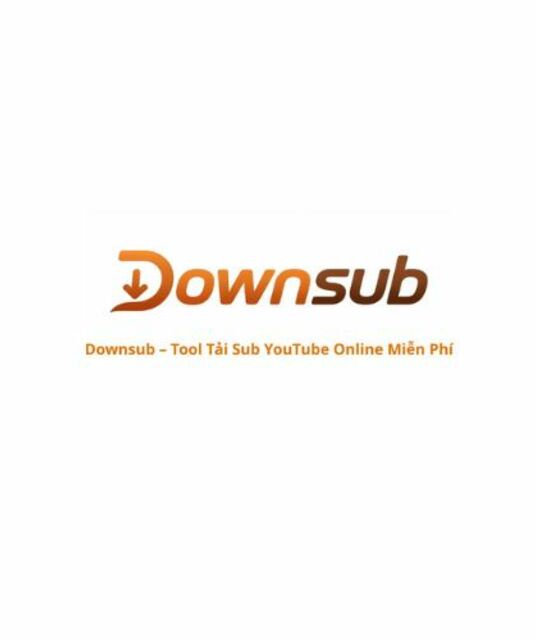 avatar Downsub Tool Tải Sub YouTube